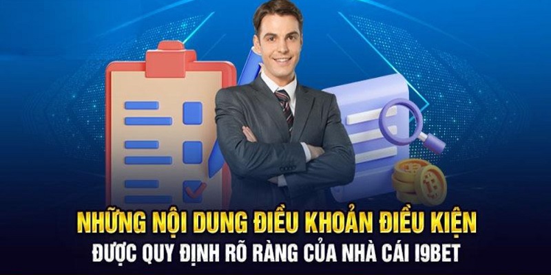 Những nội dung và ý nghĩa của điều khoản điều kiện i9bet